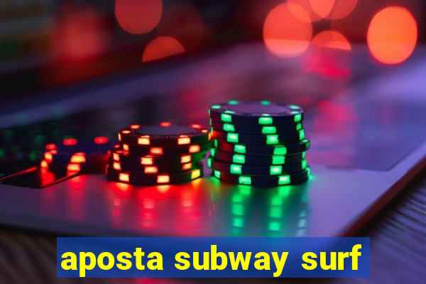 aposta subway surf