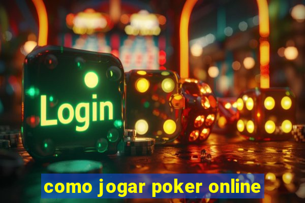 como jogar poker online