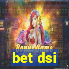 bet dsi