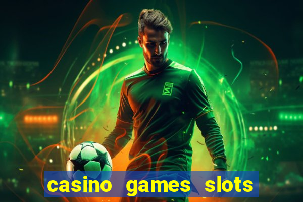 casino games slots machines free