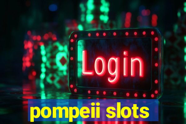 pompeii slots