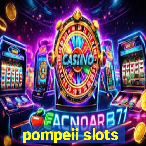 pompeii slots