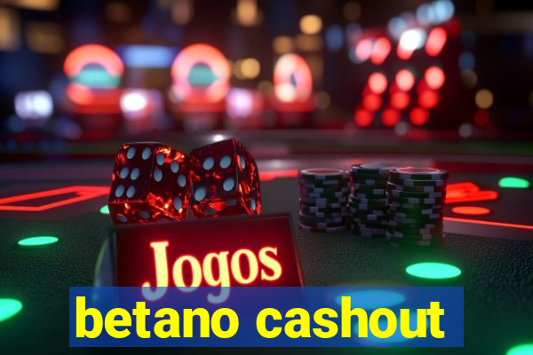 betano cashout