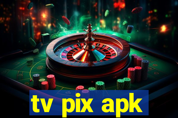 tv pix apk