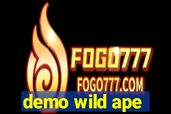 demo wild ape