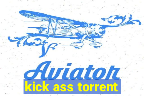 kick ass torrent