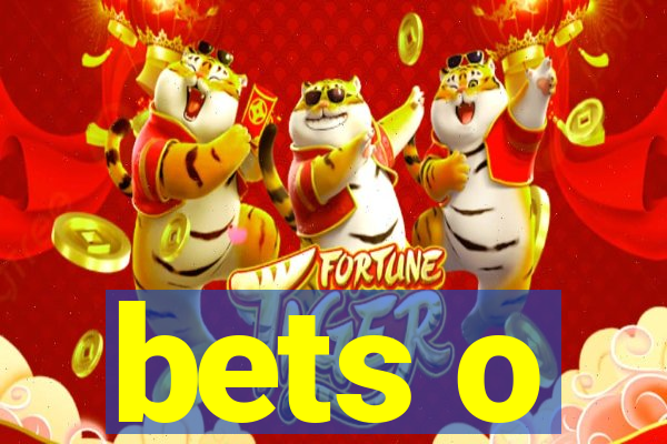 bets o