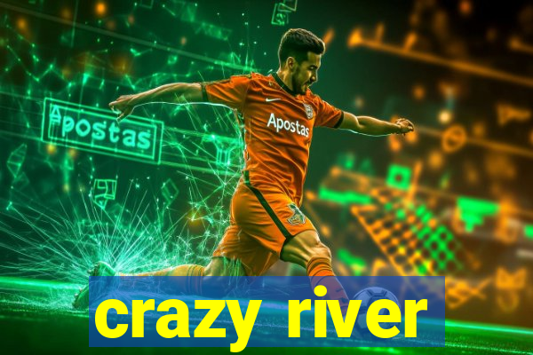 crazy river