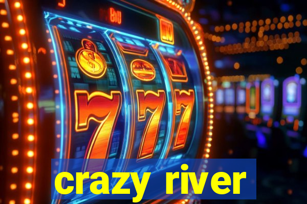 crazy river