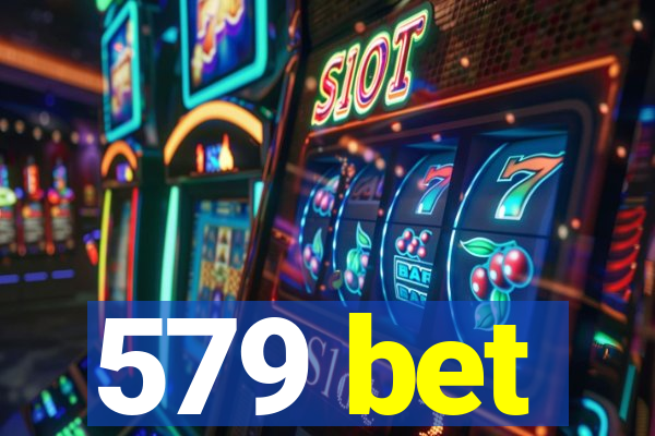 579 bet