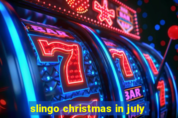 slingo christmas in july