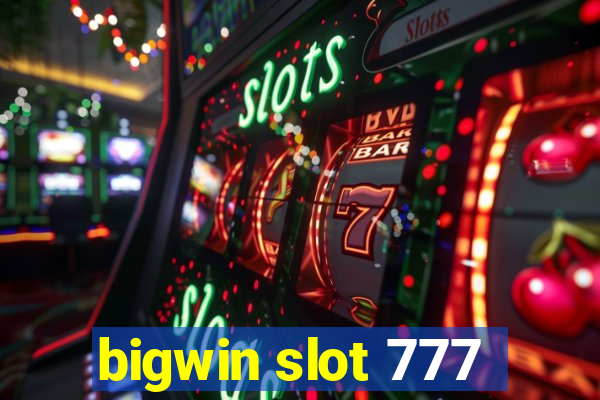 bigwin slot 777