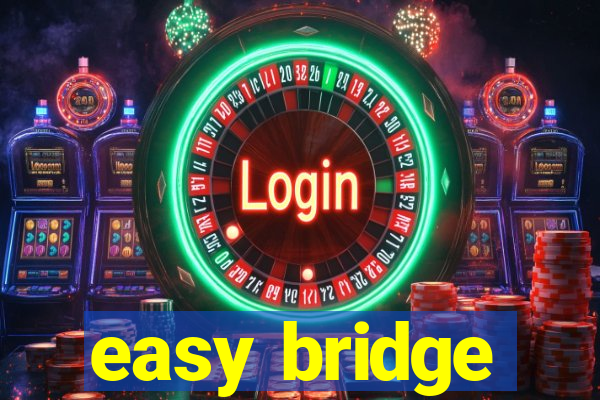 easy bridge