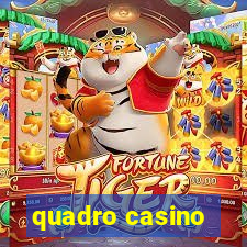 quadro casino