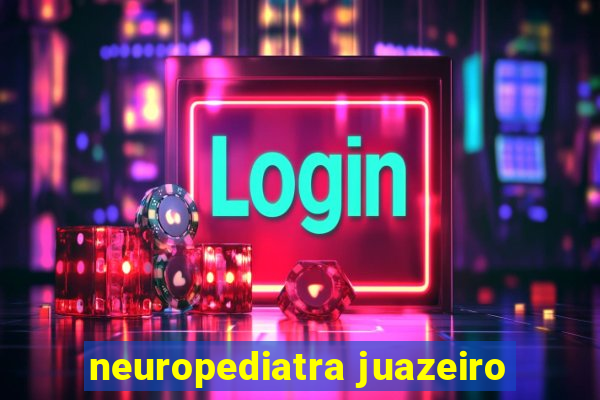 neuropediatra juazeiro