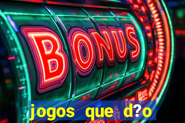 jogos que d?o dinheiro de verdade sem depósito