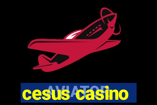 cesus casino