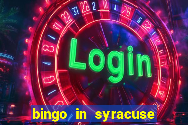 bingo in syracuse ny today