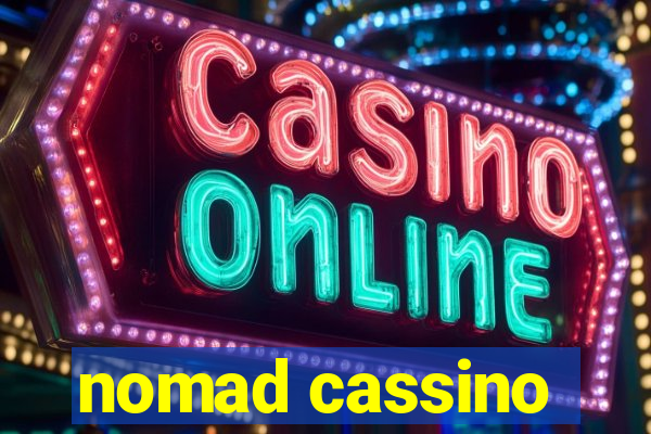 nomad cassino