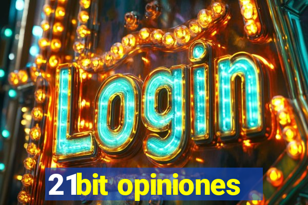 21bit opiniones