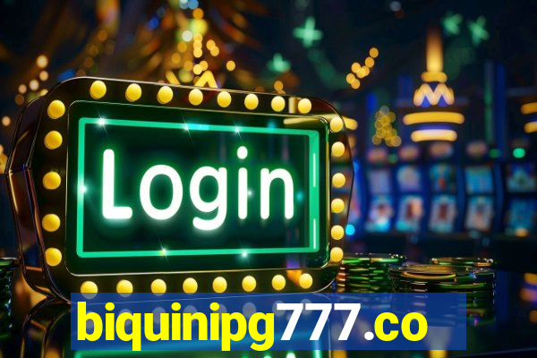 biquinipg777.com