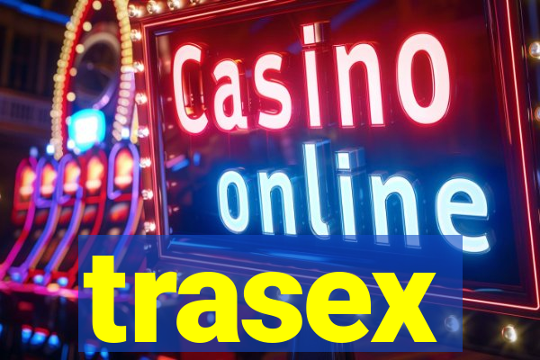 trasex