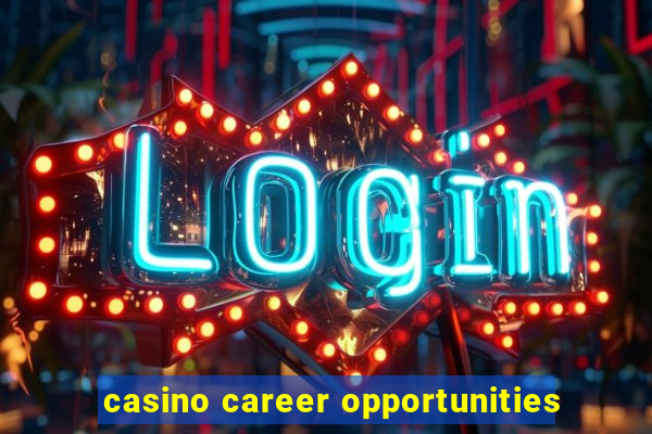 casino career opportunities