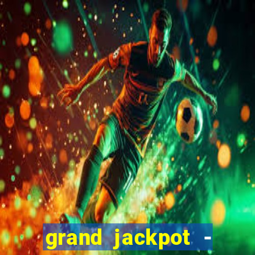 grand jackpot - casino slots