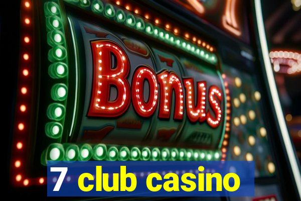 7 club casino