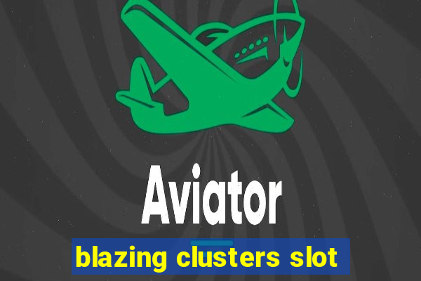 blazing clusters slot