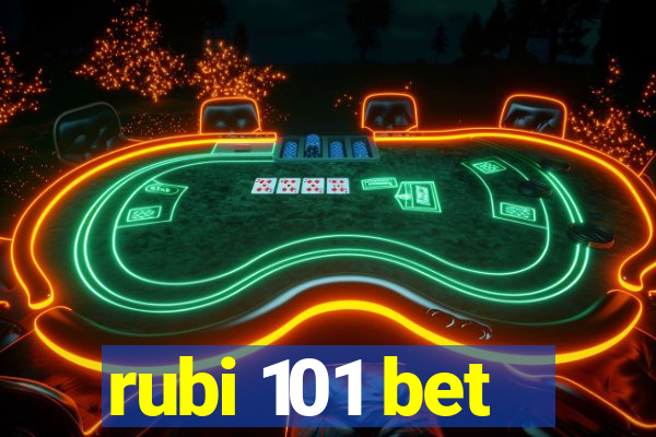 rubi 101 bet