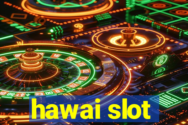 hawai slot