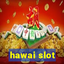 hawai slot