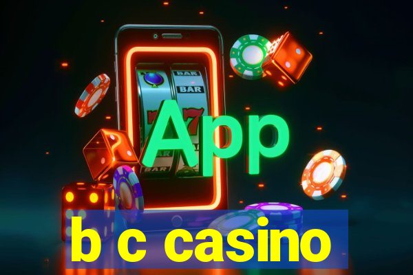 b c casino