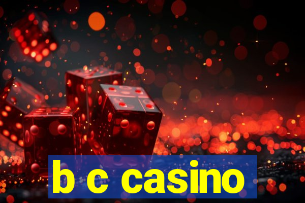 b c casino