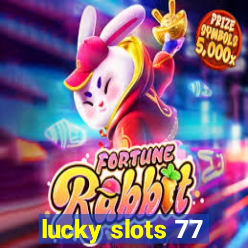 lucky slots 77