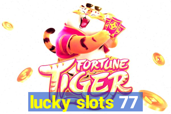 lucky slots 77