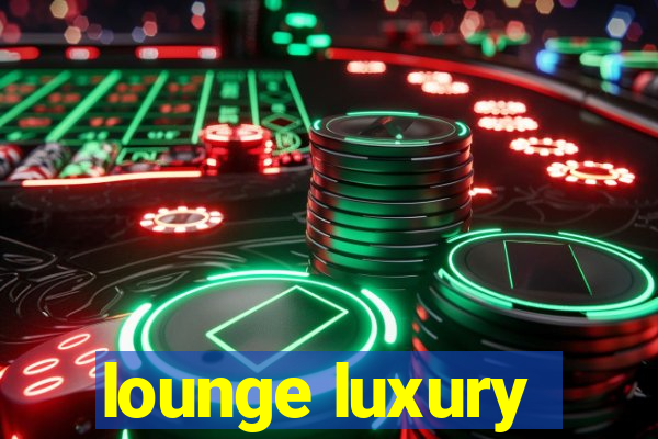 lounge luxury