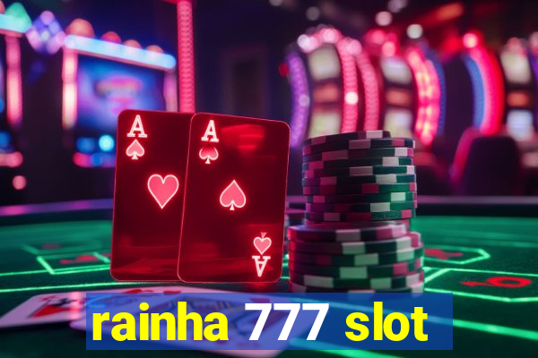 rainha 777 slot