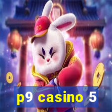 p9 casino 5