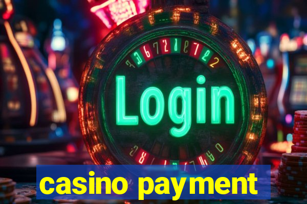 casino payment