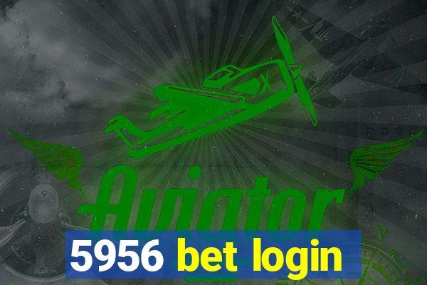 5956 bet login