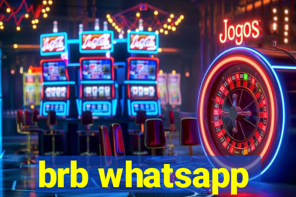 brb whatsapp