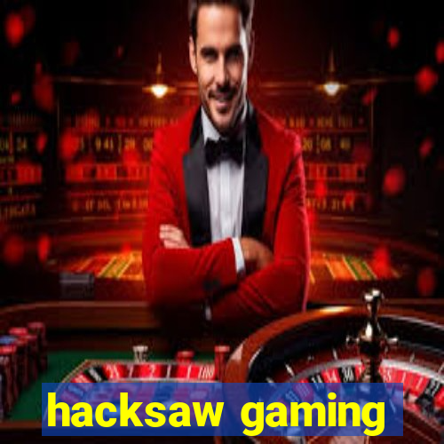 hacksaw gaming