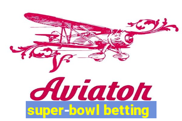 super-bowl betting