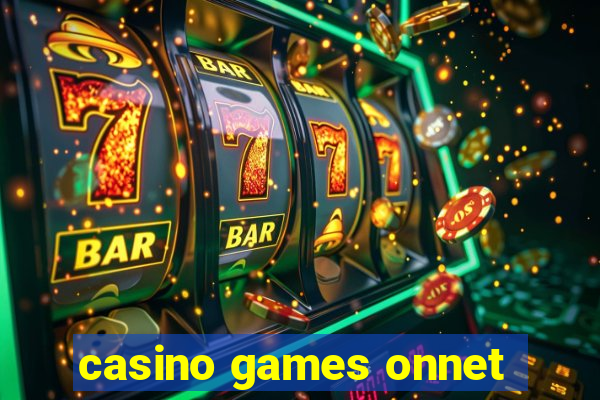 casino games onnet