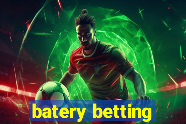 batery betting