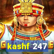 kashf 247