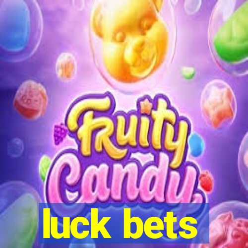 luck bets