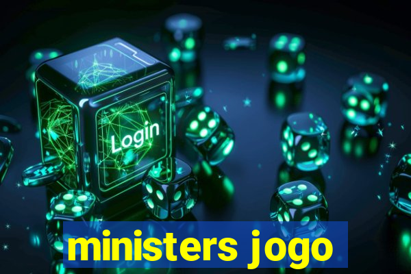 ministers jogo